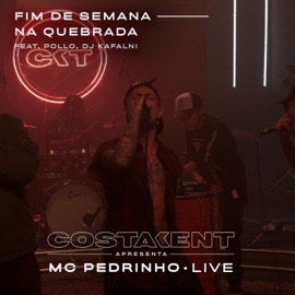Fim de Semana na Quebrada (feat. Pollo & DJ Kalfani) [Live] CostaKent & Mc Pedrinho