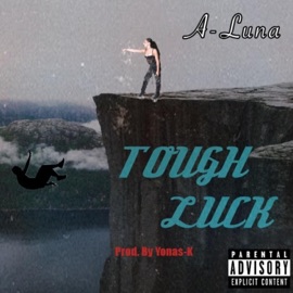 Tough Luck A-Luna