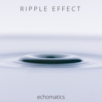 Ripple Effect - EP - Echomatics