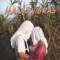 Malas Vibras - Single - Gomezz