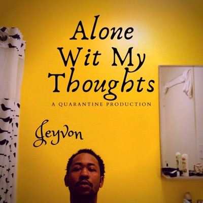 Alone Wit My Thoughts