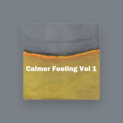 Listen to Calmer Feeling, watch music videos, read bio, see tour dates & more!
