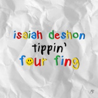 Tippin' - Single - Isaiah DeShon & Four Fing
