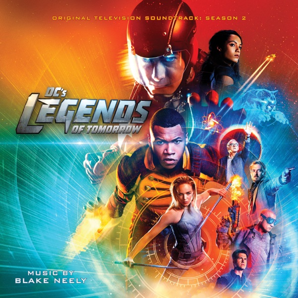 DC's Legends of Tomorrow: Season 2 (Original Television Soundtrack) - Blake Neely