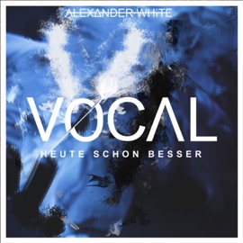 Heute schon besser Vocal