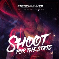 Shoot for the Stars (feat. Hennsly Phoenix) - Single - Freischwimmer