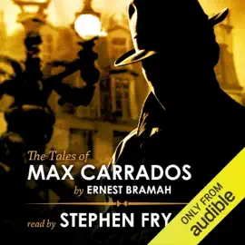 The Tales of Max Carrados (Unabridged)