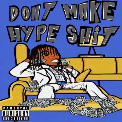 Don't Make Hype Shit