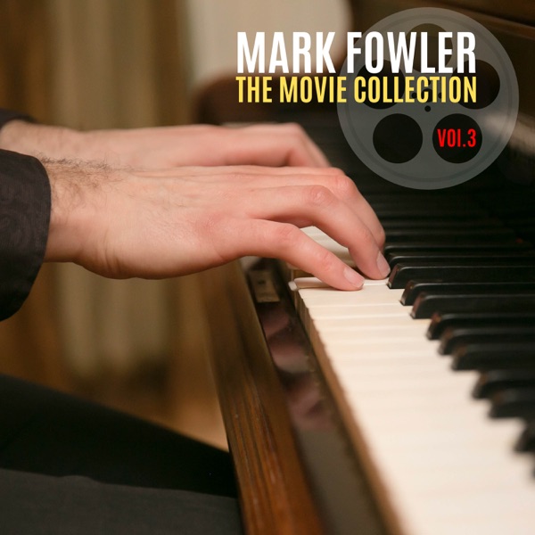 The Movie Collection, Vol. 3 - Mark Fowler