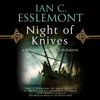 Night of Knives: Novels of the Malazan Empire, Book 1 (Unabridged) - Ian C. Esslemont