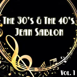The 30's & The 40's, Vol. 1 - Jean Sablon