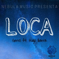 Loca (feat. Hugo Ibarra) - Single - Gerro