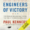 Engineers of Victory: The Problem Solvers Who Turned the Tide in the Second World War (Unabridged) - Paul Kennedy