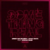 Something Real (feat. Jordan Shaw) [Remixes] - EP