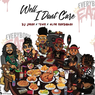Well, I Don't Care (feat. Tesh & Slim Hardaway) - Single