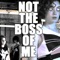 Not the Boss of Me - Vache Morte lyrics
