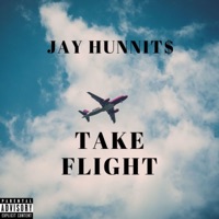 Take Flight - Single - Jay Hunnit$