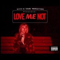 Love Me Not - Single - Kitty & Jhawk Productions