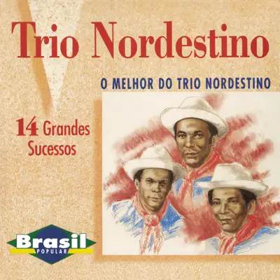 O Melhor do Trio Nordestino - Trio Nordestino