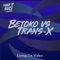Living on Video (Betoko vs. Trans-X) [Betoko Mix] - Betoko & Trans-X lyrics