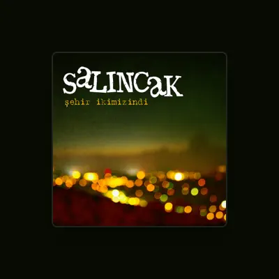 Listen to Salıncak, watch music videos, read bio, see tour dates & more!