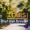 Raf Van Brussel - Ik Ben Thuis