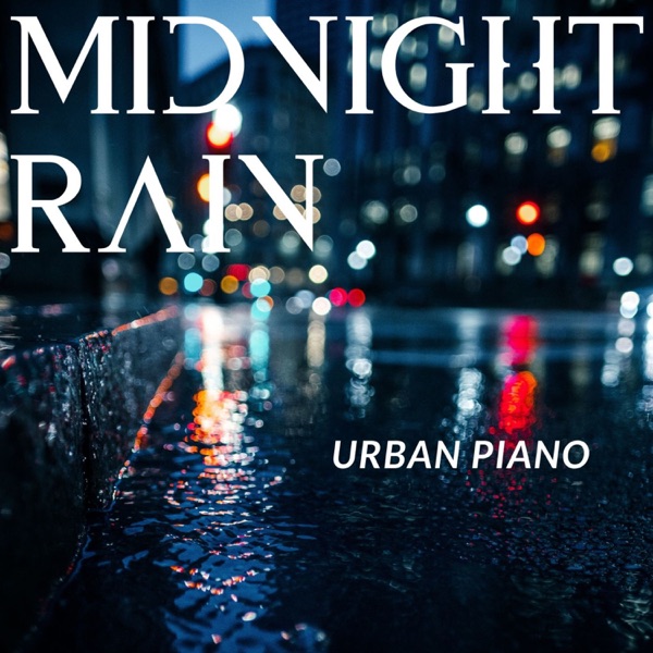 Midnight Rain: Urban Piano