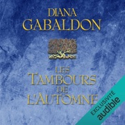 Les tambours de l'automne: Outlander 4 - Diana Gabaldon