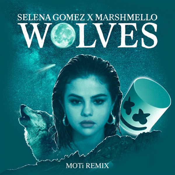 Wolves (MOTi Remix) - Single - Selena Gomez & Marshmello
