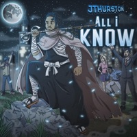 All I Know - Single - Jthurston