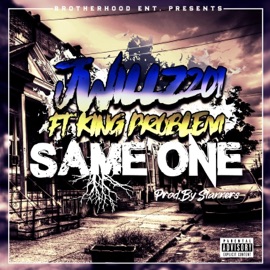 Same One (feat. King Problem) Jwillz201