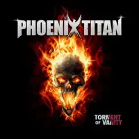 Torment Of Vanity — PHOENIX TITAN