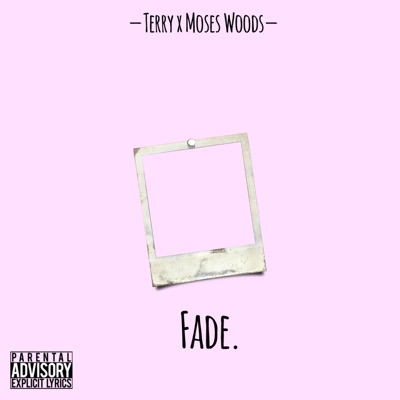 Fade (feat. Moses Woods) - Single