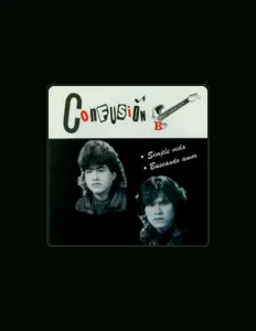 Ακούστε περιεχόμενο από Confusión B., παρακολουθήστε μουσικά βίντεο, διαβάστε το βιογραφικό, δείτε ημερομηνίες περιοδείας, και πολλά ακόμη!