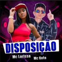 Disposição - Single - Mc Gato & Mc Larissa