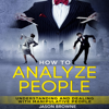 How to Analyze People: Understanding and Dealing with Manipulative People (Unabridged) - Jason Browne