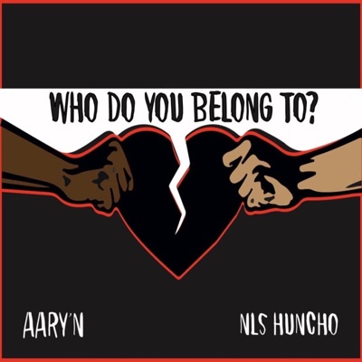 Who Do You Belong To? (feat. NLS Huncho) - Single