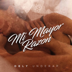 Mi Mayor Razón - Dely Underap Cover Art