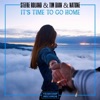 It's Time To Go Home - Single