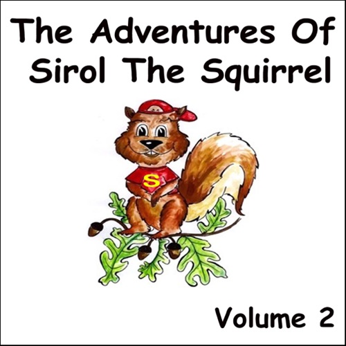 The Adventures of Sirol the Squirrel, Volume 2 (Unabridged) cover