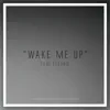 Stream & download Wake Me Up - Single