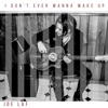 I Don't Ever Wanna Wake Up - Single