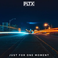 Just for One Moment - Single - PLTX