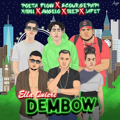 Ella Quiere Dembow (feat. X-Mill, Jafet, Angelo Flow, M.E.P & Scourgepapi) - Single