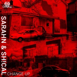 Change Up Sarahn & Sh!cal