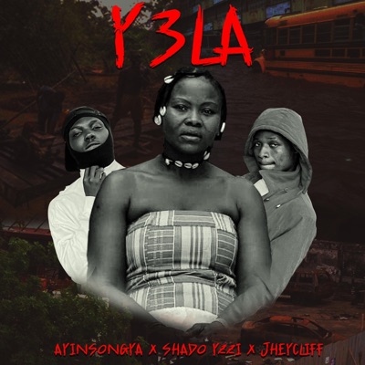 Y3LA (feat. Shado Yzzi & Jheycliff) - Single