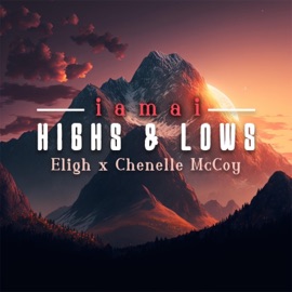 Highs & Lows (feat. Eligh & Chenelle McCoy) Iamai