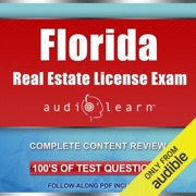 Florida Real Estate License Exam AudioLearn: Complete Audio Review for the Real Estate License Examination in Florida! (Unabridged) - AudioLearn Content Team