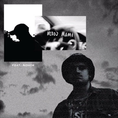 Neboj Mami (feat. Adhok) - Single