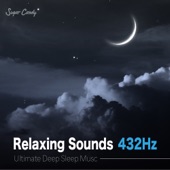 Relaxing Sounds 432Hz "Ultimate Deep Sleep Music" artwork